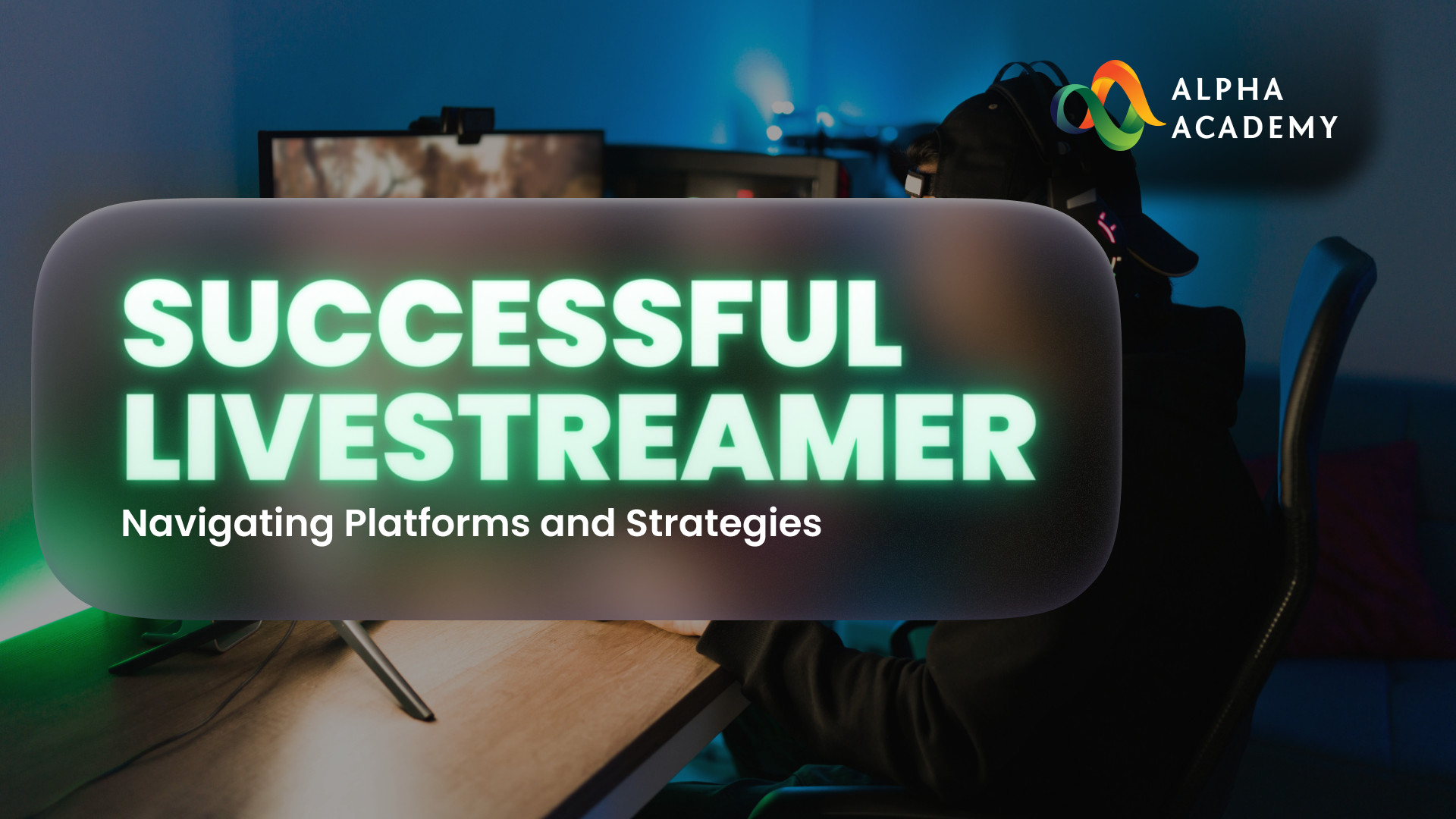 Successful Live streamer: Navigating Platforms and Strategies eLearning Bundle Alpha Academy Code $11.28
