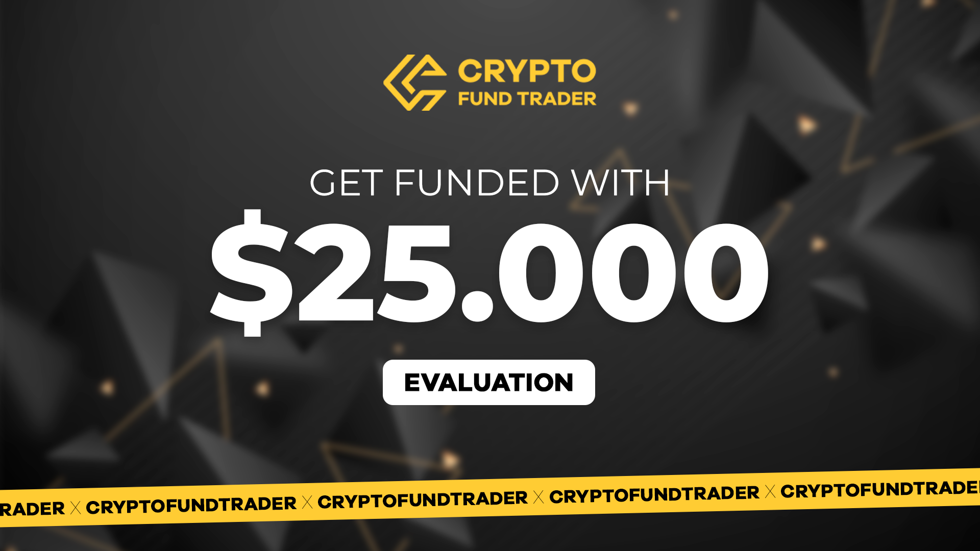 Crypto Fund Trader - $25.000 Evaluation Voucher $224.86